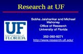 Research at UF Sobha Jaishankar and Michael Mahoney Office of Research University of Florida 352-392-9271