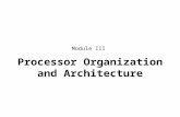 Processor Organization and Architecture Module III.