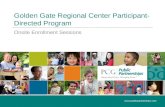 Golden Gate Regional Center Participant- Directed Program Onsite Enrollment Sessions .