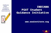 Indiana PSAT Student Guidance Initiative INDIANA PSAT Student Guidance Initiative  American Student Achievement Institute.