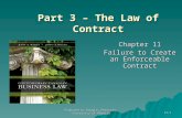 Prepared by Douglas Peterson, University of Alberta 11-1 Part 3 – The Law of Contract Chapter 11 Failure to Create an Enforceable Contract