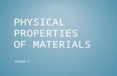 PHYSICAL PROPERTIES OF MATERIALS Chapter 3. Density Melting point Specific heat Thermal conductivity Thermal expansion Electrical properties Magnetic.