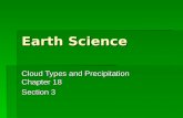 Earth Science Cloud Types and Precipitation Chapter 18 Section 3.