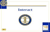 Interact. Interact is one of Rotary International’s nine structured programs designed to help clubs and districts achieve their service goals in their.