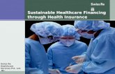 Sustainable Healthcare Financing through Health Insurance Swiss Re Healthcare Services Pvt. Ltd. Blr.