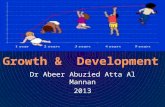 Dr Abeer Abuzied Atta Al Mannan 2013. Learning Outcomes : Knowledge : Define growth and Development G & D Identify principles of G & D Describe pattern.