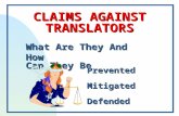 CLAIMS AGAINST TRANSLATORS What Are They And How Can They Be Prevented Mitigated Defended.