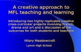 A creative approach to MFL teaching and learning Introducing two highly replicable creative cross- curricular projects involving French, drama and art.
