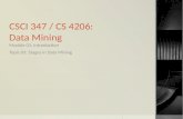 CSCI 347 / CS 4206: Data Mining Module 01: Introduction Topic 03: Stages in Data Mining.