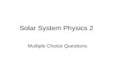 Solar System Physics 2 Multiple Choice Questions.