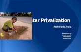 Water Privatization Plachimada, India Presented By Gerardo Marenco Yvette Becerra Sadam Olema.