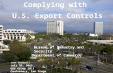 Bureau of Industry and Security Department of Commerce Complying with U.S. Export Controls Bureau of Industry and Security Department of Commerce John.
