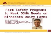 1 © 2012 Regents of the University of Minnesota. All rights reserved. 11 Farm Safety Programs to Meet OSHA Needs on Minnesota Dairy Farms CHUCK SCHWARTAU.