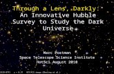 Through a Lens, Darkly: An Innovative Hubble Survey to Study the Dark Universe Marc Postman Space Telescope Science Institute HotSci August 2010 MACS 2129-0741.