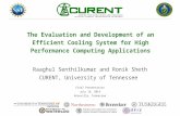 The Evaluation and Development of an Efficient Cooling System for High Performance Computing Applications Raaghul Senthilkumar and Ronik Sheth CURENT,