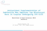 Antioxidant Supplementation of Subfertile Men Improves Top Blastocyst Rate in Couples Undergoing IVF/ICSI Nutrition & Food Sciences 2014 Valencia Johannes.