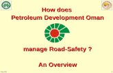 1Dec/02 How does Petroleum Development Oman manage Road-Safety ? An Overview.