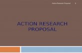 ACTION RESEARCH PROPOSAL Action Research Proposal 1.