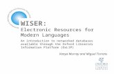 WISER: Electronic Resources for Modern Languages An introduction to networked databases available through the Oxford Libraries Information Platform (OxLIP)