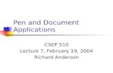 Pen and Document Applications CSEP 510 Lecture 7, February 19, 2004 Richard Anderson.