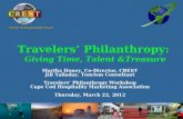 Travelers’ Philanthropy: Giving Time, Talent &Treasure Martha Honey, Co-Director, CREST Jill Talladay, Tourism Consultant Travelers’ Philanthropy Workshop.