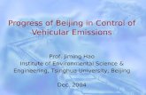 Progress of Beijing in Control of Vehicular Emissions Prof. Jiming Hao Institute of Environmental Science & Engineering, Tsinghua University, Beijing Dec.