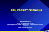 CDM PROJECT FINANCING Pim Kieskamp Senior Climate Change Adviser Renewable Energy, Energy Efficiency and Climate Change Program (REACH) Asian Development.