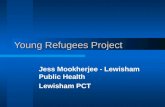 Young Refugees Project Jess Mookherjee - Lewisham Public Health Lewisham PCT.