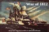 War of 1812 [Image source: gfeldmeth/lec.1812.html]