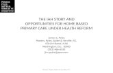 THE IAH STORY AND OPPORTUNITIES FOR HOME BASED PRIMARY CARE UNDER HEALTH REFORM James C. Pyles Powers, Pyles, Sutter & Verville, P.C. 1501 M Street, N.W.