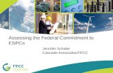 Assessing the Federal Commitment to ESPCs Jennifer Schafer Cascade Associates/FPCC.