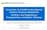 Overview of AAOIFI International Islamic Finance Standards Policies and Regulatory Perspectives of Islamic Finance Oman 1 st Islamic Banking and Finance