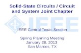 Solid-State Circuits / Circuit and System Joint Chapter Solid-State Circuits / Circuit and System Joint Chapter IEEE Central Texas Section Spring Planning.