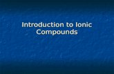 Introduction to Ionic Compounds. Many ions have a noble gas configuration Ions with a noble gas configuration are stable.