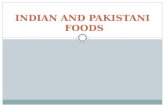 INDIAN AND PAKISTANI FOODS. HISTORICAL BACKGROUND Food practices of India, Pakistan, & Bangladesh similar – Differences in religious beliefs & practices.