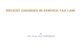 RECENT CHANGES IN SERVICE TAX LAW BY CA. Tony. M.P,THRISSUR.