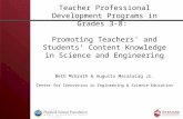 Teacher Professional Development Programs in Grades 3-8: Promoting Teachers’ and Students’ Content Knowledge in Science and Engineering Beth McGrath &