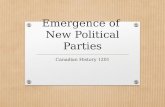 Emergence of New Political Parties Canadian History 1201.