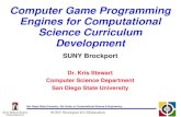San Diego State University / Ed Center on Computational Science & Engineering SUNY Brockport ICCSEducation Computer Game Programming Engines for Computational.