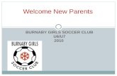 BURNABY GIRLS SOCCER CLUB U6/U7 2010 Welcome New Parents.