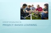 A Brief Introduction to.  Boaler (2002) “the project-based-learning school significantly outperformed the traditional-school students..’  Thomas.
