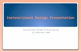 Instructional Design Presentation Instructional Design & Course Review by Christine Leake