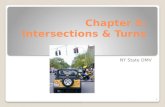 Chapter 5: Intersections & Turns NY State DMV 1. Intersections & Crashes Most traffic crashes occur at intersections when a driver makes a turn. Many.