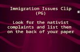 Immigration Issues Clip (PG) Look for the nativist complaints and list them on the back of your paper