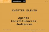 11-1 McGraw-Hill/Irwin ©2006 The McGraw-Hill Companies, Inc., All Rights Reserved CHAPTER ELEVEN Agents, Constituencies, Audiences.