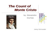 The Count of Monte Cristo by: Alexandre Dumas Jessy Schroeder.