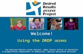 Welcome! Using the DRDP access The Desired Results access Project, Napa County Office of Education California Department of Education, Special Education.
