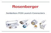 Solderless PCB Launch Connectors. Copyright © Rosenberger   | 2 Solderless PCB Launch Connectors Introduction: ï‚§ Rosenberger offers