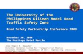 University of the Philippines – National Center for Transportation Studies The University of the Philippines Diliman Model Road Traffic Safety Zone Road.