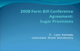 P. Lynn Kennedy Louisiana State University. No Net Cost Directive PRIOR LAW/POLICY Requires USDA to the maximum extent practicable to operate the sugar.